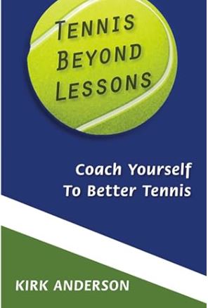 *Tennis Beyond Lessons...Kirk Anderson